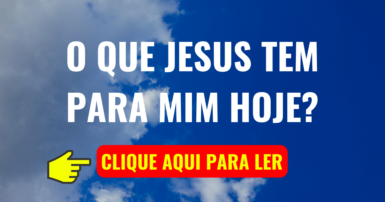 O que JESUS Tem Para Mim Hoje?