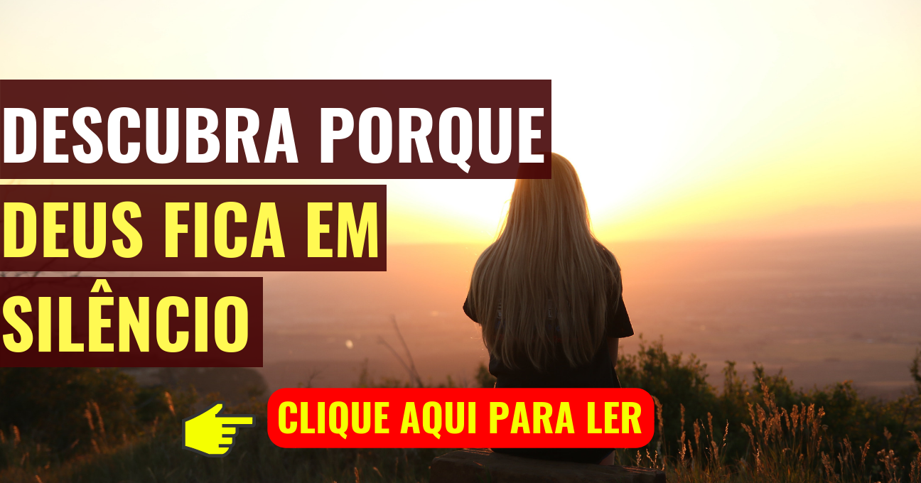 DESCUBRA PORQUE DEUS FICA EM SILÊNCIO! Você precisa saber!