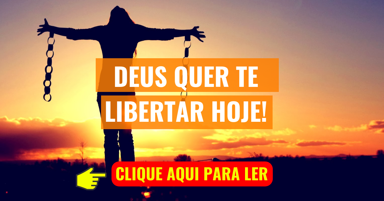 DEUS QUER TE LIBERTAR HOJE!