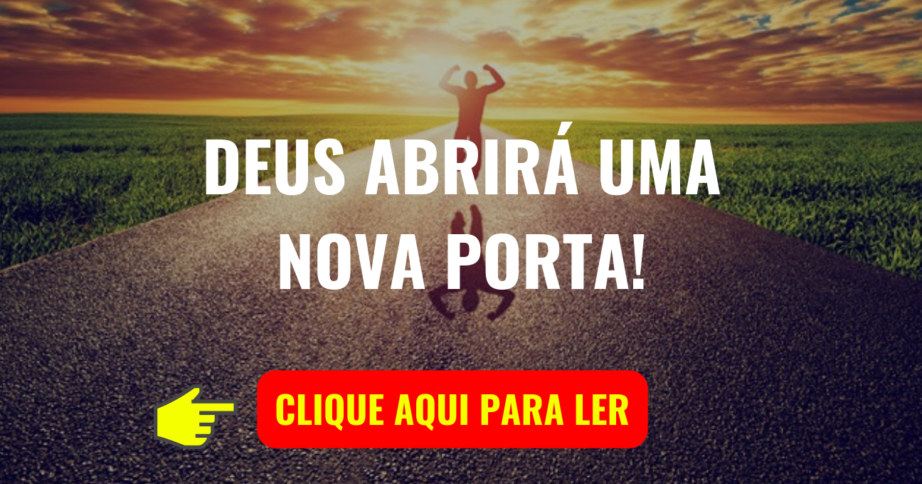 DEUS ABRIRÁ UMA NOVA PORTA!