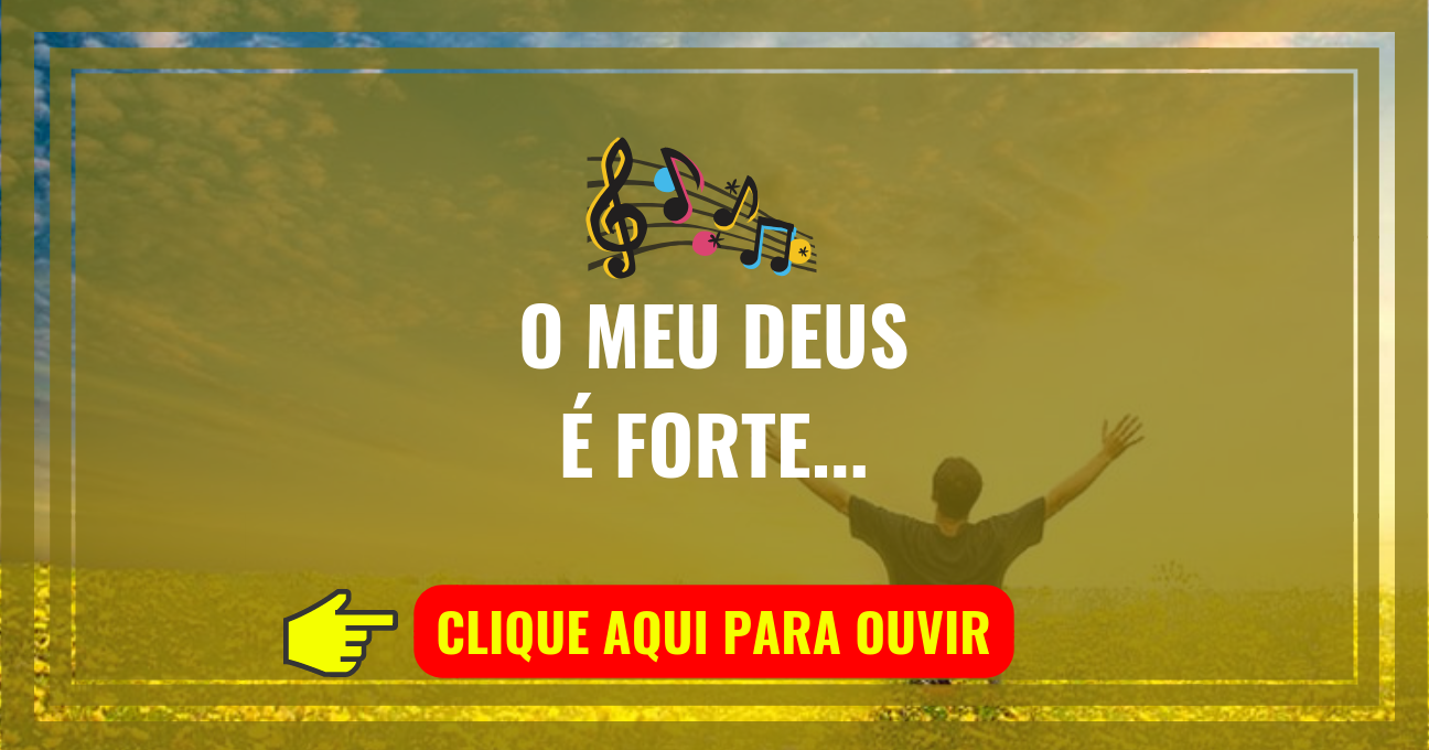 Louvor de hoje – O Meu Deus É Forte (Regis Danese)