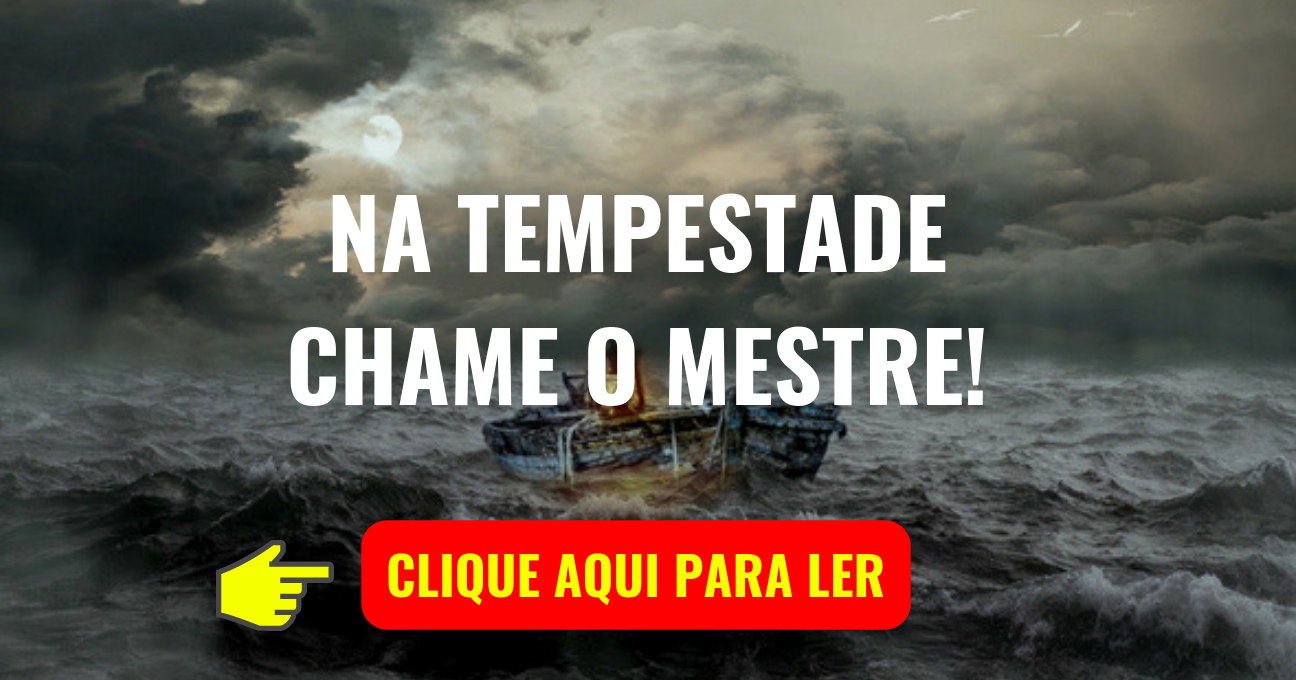 NA TEMPESTADE CHAME O MESTRE!