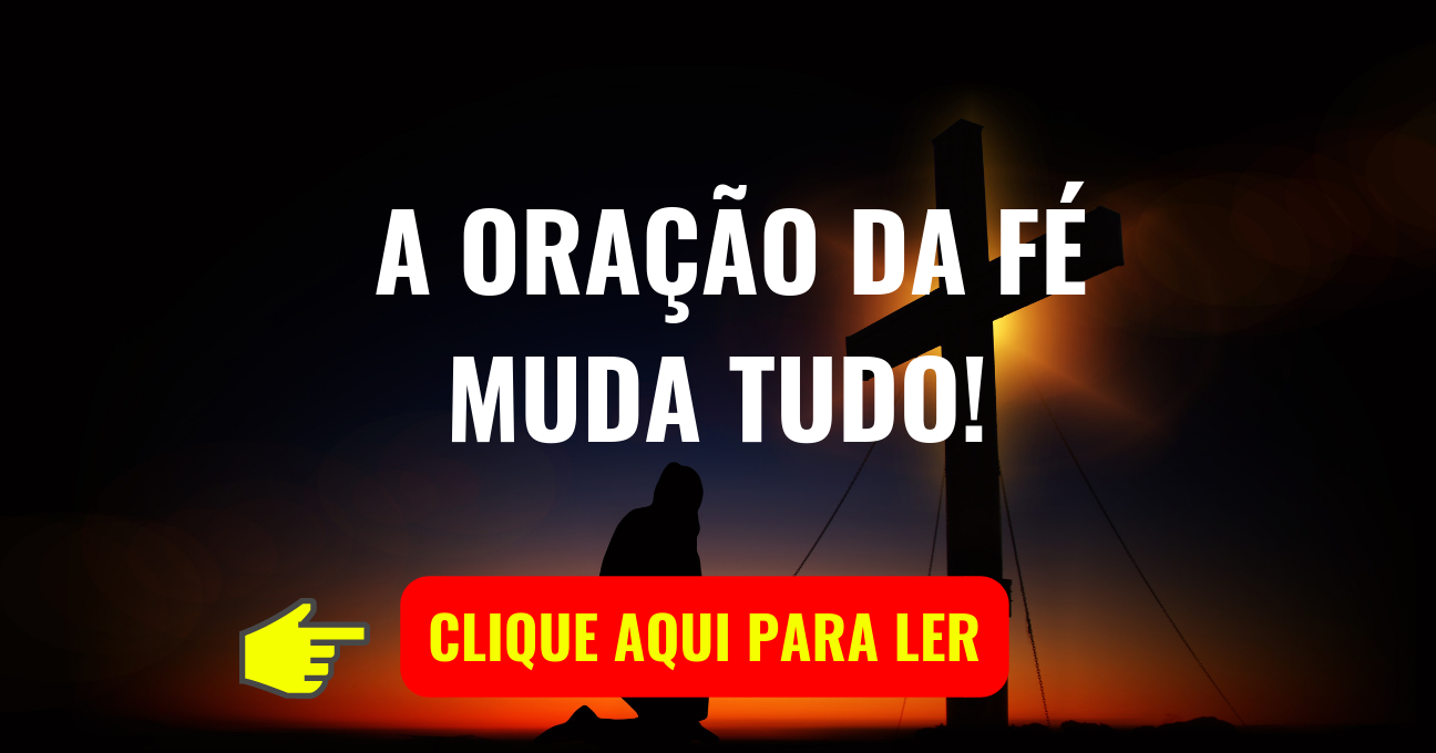 A ORAÇÃO DA FÉ MUDA TUDO!