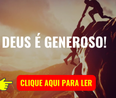 DEUS É GENEROSO!