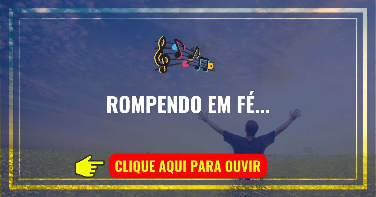 Louvor de Hoje – Rompendo Em Fé (Comunidade da Zona Sul)