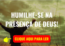HUMILHE-SE NA PRESENÇA DE DEUS!