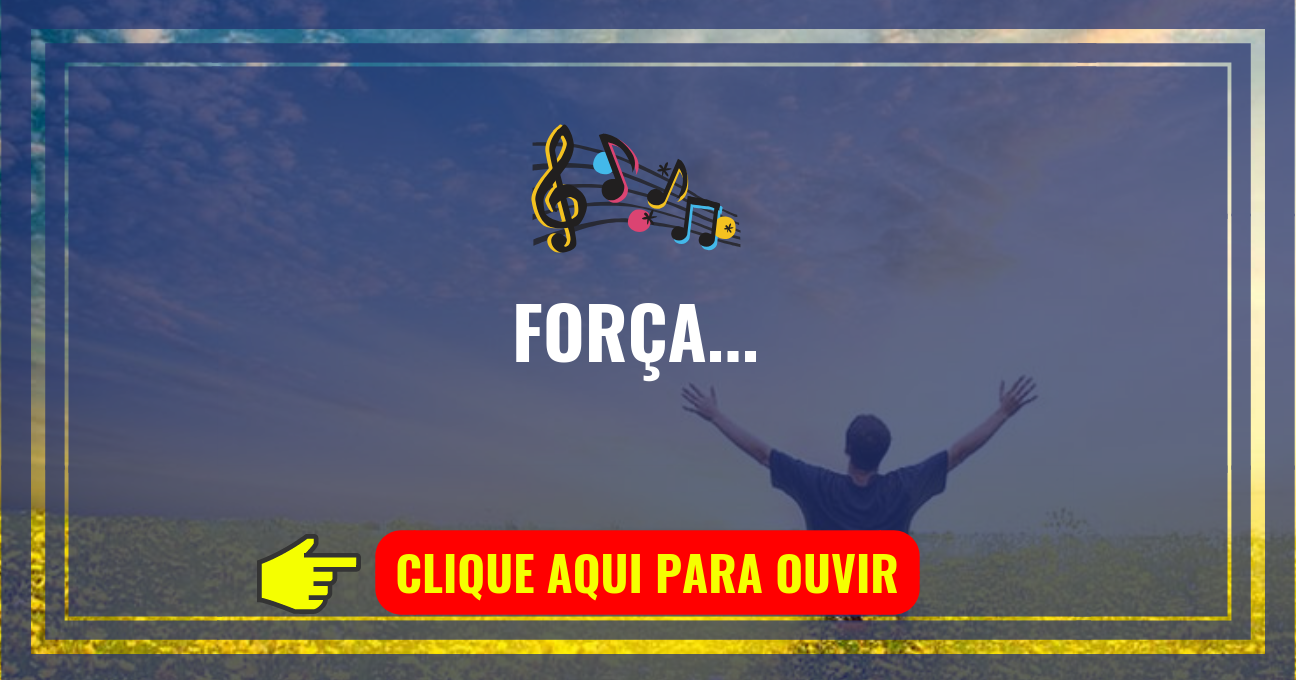 Louvor de hoje – FORÇA (Bruna Karla)