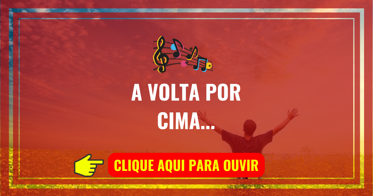 Louvor de hoje – A Volta Por Cima