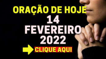 Oração de Hoje SEGUNDA 14 de FEVEREIRO de 2022