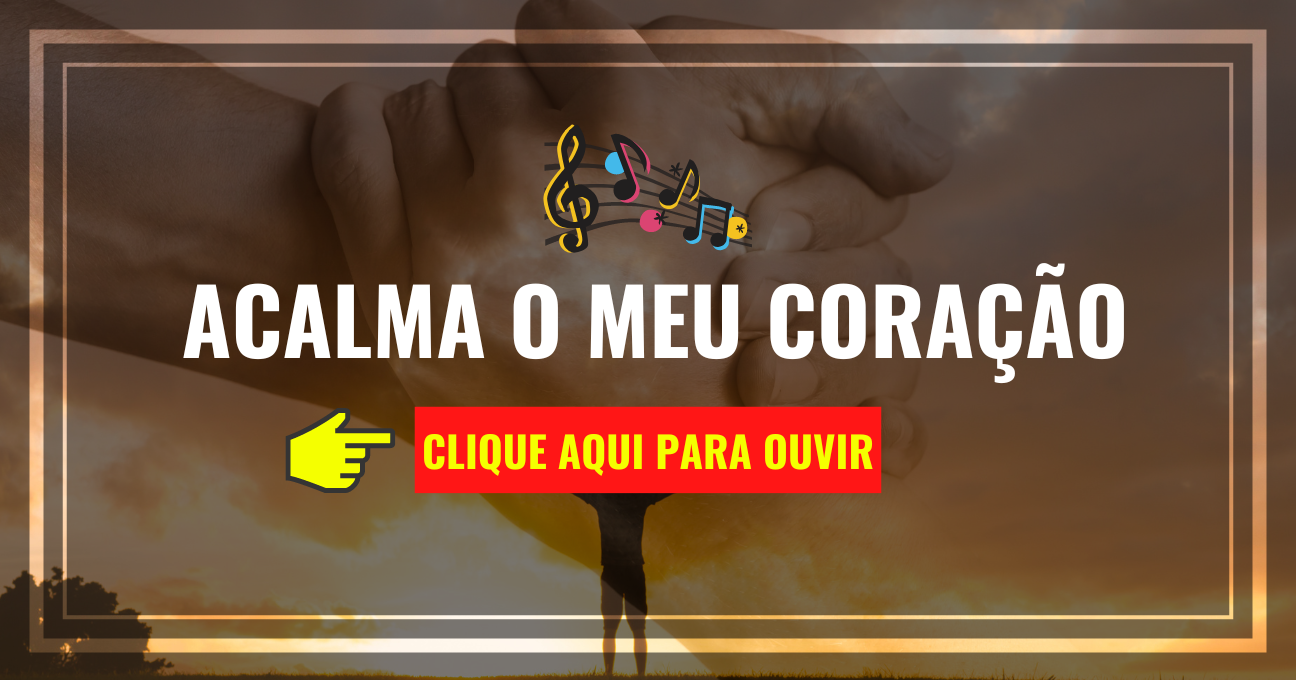 Louvor de hoje – Acalma o Meu Coração – Anderson Freire