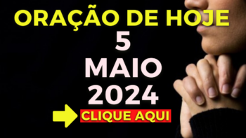 Oração de Hoje – Domingo 5 de Maio de 2024