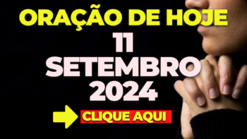 Oração de Hoje Quarta 11 de Setembro de 2024