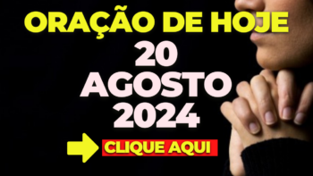 Oração de Hoje Terça 20 de Agosto de 2024