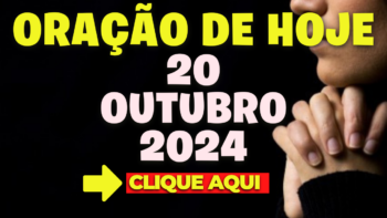 Oração de Hoje Domingo 20 de Outubro de 2024