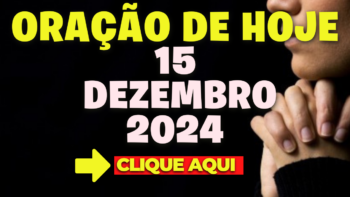 Oração de Hoje Domingo 15 de Dezembro de 2024