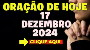 Oração de Hoje Terça 17 de Dezembro de 2024