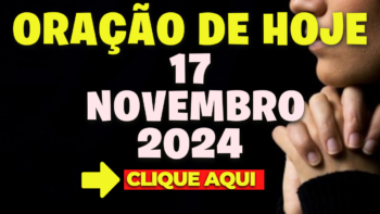 Oração de Hoje Domingo 17 de Novembro de 2024