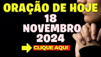 Oração de Hoje Segunda 18 de Novembro de 2024